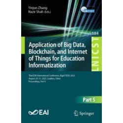 Application of Big Data, Blockchain, and Internet of Things for Education Informatization: Third EAI International Conference, BigIoT-EDU 2023, August 29-31, 2023, Liuzhou, China, Proceedings, Part V