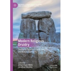 Modern Religious Druidry: Studies in Paganism, Celtic Identity, and Nature Spirituality