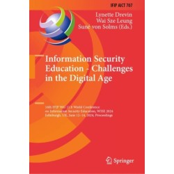 Information Security Education - Challenges in the Digital Age: 16th IFIP WG 11.8 World Conference on Information Security Education, WISE 2024, Edinburgh, UK, June 12–14, 2024, Proceedings