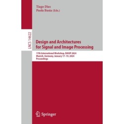 Design and Architectures for Signal and Image Processing: 17th International Workshop, DASIP 2024, Munich, Germany, January 17–19, 2024, Proceedings