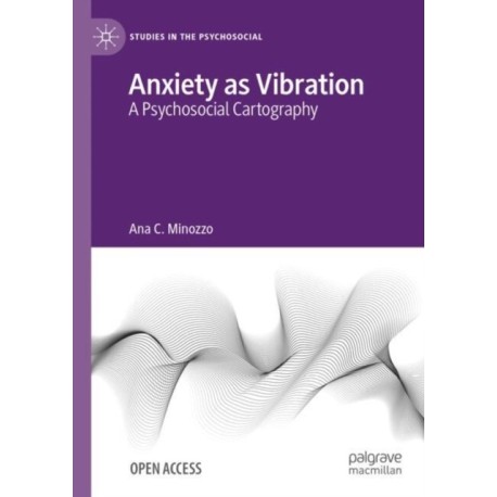 Anxiety as Vibration: A Psychosocial Cartography