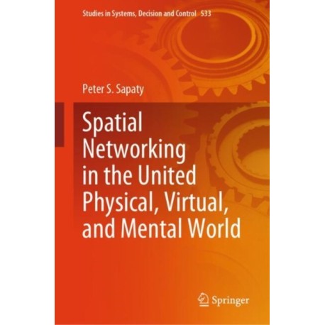 Spatial Networking in the United Physical, Virtual, and Mental World