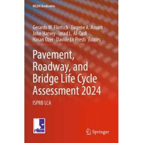 Pavement, Roadway, and Bridge Life Cycle Assessment 2024: ISPRB LCA
