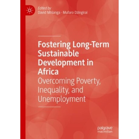 Fostering Long-Term Sustainable Development in Africa: Overcoming Poverty, Inequality, and Unemployment