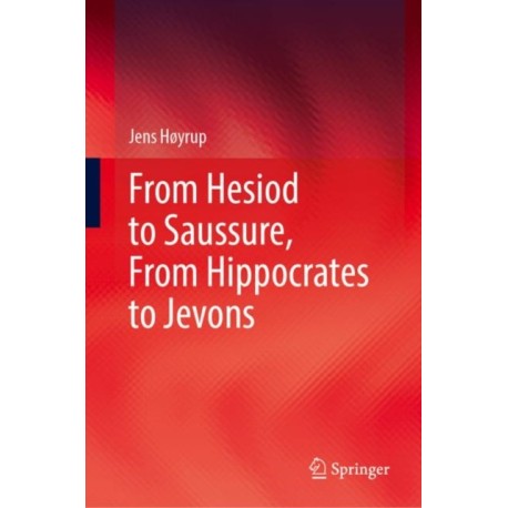 From Hesiod to Saussure, From Hippocrates to Jevons