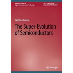 The Super-Evolution of Semiconductors