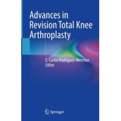 Advances in Revision Total Knee Arthroplasty