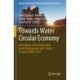 Towards Water Circular Economy: Proceedings of the Responsible Water Management and Circular Economy (RWC) 2024