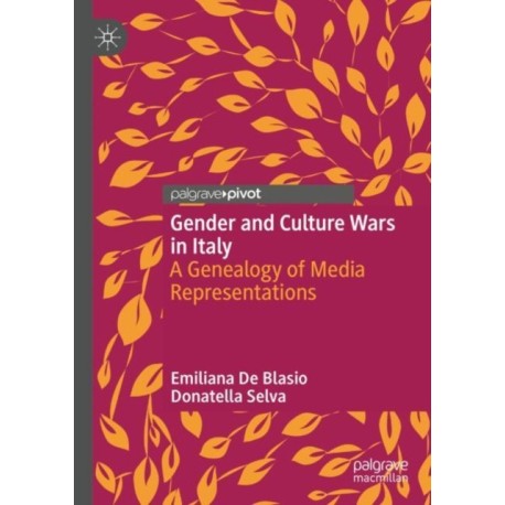 Gender and Culture Wars in Italy: A Genealogy of Media Representations