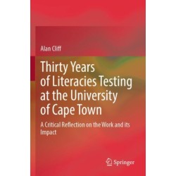 Thirty Years of Literacies Testing at the University of Cape Town: A Critical Reflection on the Work and its Impact