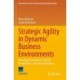 Strategic Agility in Dynamic Business Environments: Unveiling Foundations, Current Perspectives, and Future Directions