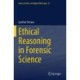 Ethical Reasoning in Forensic Science