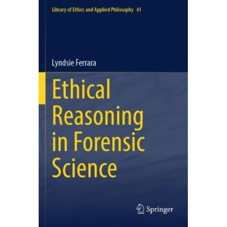 Ethical Reasoning in Forensic Science