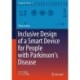 Inclusive Design of a Smart Device for People with Parkinson’s Disease