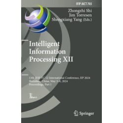 Intelligent Information Processing XII: 13th IFIP TC 12 International Conference, IIP 2024, Shenzhen, China, May 3–6, 2024, Proceedings, Part I