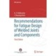 Recommendations for Fatigue Design of Welded Joints and Components