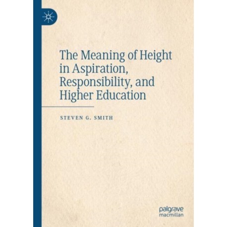 The Meaning of Height in Aspiration, Responsibility, and Higher Education