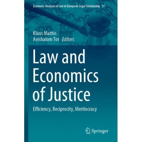 Law and Economics of Justice: Efficiency, Reciprocity, Meritocracy