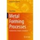 Metal Forming Processes: Fundamentals, Analysis, Calculations
