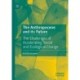 The Anthropocene and its Future: The Challenges of Accelerating Social and Ecological Change