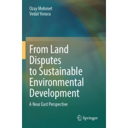 From Land Disputes to Sustainable Environmental Development: A Near East Perspective