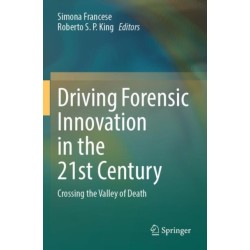 Driving Forensic Innovation in the 21st Century: Crossing the Valley of Death