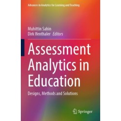 Assessment Analytics in Education: Designs, Methods and Solutions