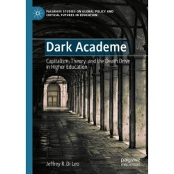 Dark Academe: Capitalism, Theory, and the Death Drive in Higher Education