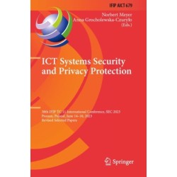 ICT Systems Security and Privacy Protection: 38th IFIP TC 11 International Conference, SEC 2023, Poznan, Poland, June 14–16, 2023, Revised Selected Papers