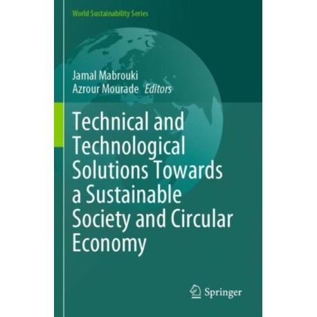 Technical and Technological Solutions Towards a Sustainable Society and Circular Economy
