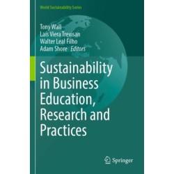 Sustainability in Business Education, Research and Practices