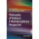 Philosophy of Violence: A Multidisciplinary Perspective