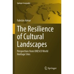 The Resilience of Cultural Landscapes: Perspectives from UNESCO World Heritage Sites