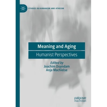 Meaning and Aging: Humanist Perspectives