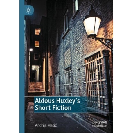 Aldous Huxley's Short Fiction
