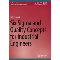 Six Sigma and Quality Concepts for Industrial Engineers