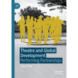 Theatre and Global Development: Performing Partnerships