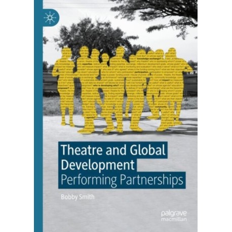 Theatre and Global Development: Performing Partnerships