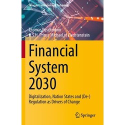 Financial System 2030: Digitalization, Nation States and (De-)Regulation as Drivers of Change