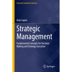 Strategic Management: Fundamental Concepts for Decision Making and Strategy Execution