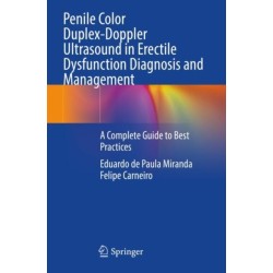 Penile Color Duplex-Doppler Ultrasound in Erectile Dysfunction Diagnosis and Management: A Complete Guide to Best Practices