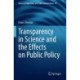 Transparency in Science and the Effects on Public Policy