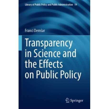 Transparency in Science and the Effects on Public Policy