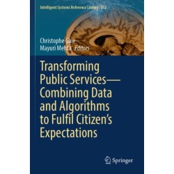 Transforming Public Services—Combining Data and Algorithms to Fulfil Citizen’s Expectations