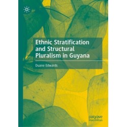 Ethnic Stratification and Structural Pluralism in Guyana