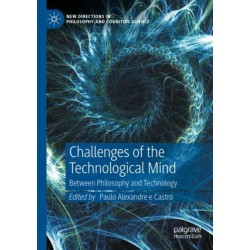 Challenges of the Technological Mind: Between Philosophy and Technology