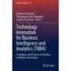 Technology Innovation for Business Intelligence and Analytics (TIBIA): Techniques and Practices for Business Intelligence Innovation