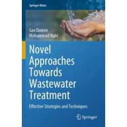 Novel Approaches Towards Wastewater Treatment: Effective Strategies and Techniques