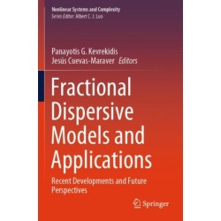 Fractional Dispersive Models and Applications: Recent Developments and Future Perspectives