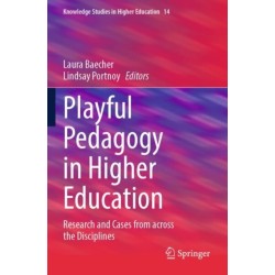 Playful Pedagogy in Higher Education: Research and Cases from across the Disciplines